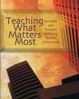 9780871205186-0871205181-Teaching What Matters Most: Standards and Strategies for Raising Student Achievement