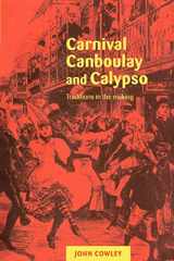 9780521653893-0521653894-Carnival, Canboulay and Calypso: Traditions in the Making