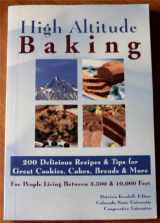 9781889593067-1889593060-High Altitude Baking : 200 Delicious Recipes & Tips for Great Cookies, Cakes, Breads & More : For People Living Between 3,500 & 10,000 Feet