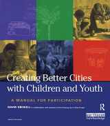 9781853838538-1853838535-Creating Better Cities with Children and Youth