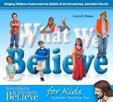9780816321674-0816321671-What We Believe: Helping Children Understand the Beliefs of the Seventh-Day Adventist Church