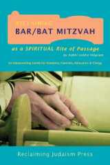 9780984804832-0984804838-Reclaiming Bar/Bat Mitzvah: as a Spiritual Rite of Passage
