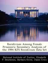9781249598442-1249598443-Recidivism Among Female Prisoners: Secondary Analysis of the 1994 BJS Recidivism Data Set