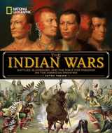 9781426217432-1426217439-National Geographic The Indian Wars: Battles, Bloodshed, and the Fight for Freedom on the American Frontier