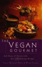 9780761500278-0761500278-The Vegan Gourmet: Full Flavor & Variety with Over 100 Delicious Recipes