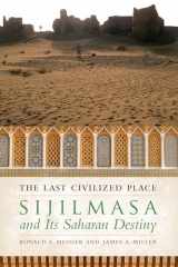 9781477311356-1477311351-The Last Civilized Place: Sijilmasa and Its Saharan Destiny