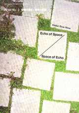9784864803106-4864803102-Atelier Bow-wow - Echo Of Space/Space Of Echo