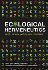 9780567033031-0567033031-Ecological Hermeneutics: Biblical, Historical and Theological Perspectives