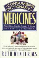 9780517880463-0517880466-Consumer's Dictionary Of Medicines Prescriptions,: Over-the-Counter & Herbal, Plus Medical Definitions