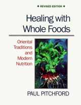 9781556432217-1556432216-Healing With Whole Foods: Oriental Traditions and Modern Nutrition