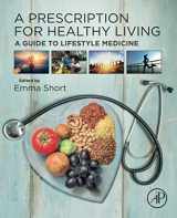 9780128215739-0128215739-A Prescription for Healthy Living: A Guide to Lifestyle Medicine