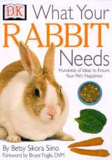 9780789463128-0789463121-What Your Rabbit Needs