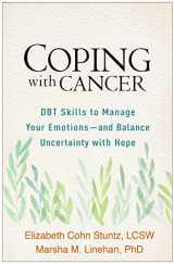 9781462542024-1462542026-Coping with Cancer: DBT Skills to Manage Your Emotions--and Balance Uncertainty with Hope