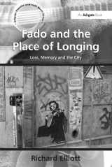 9780754667957-0754667952-Fado and the Place of Longing: Loss, Memory and the City (Ashgate Popular and Folk Music Series)