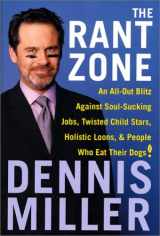 9780066210667-0066210666-The Rant Zone: An All-Out Blitz Against Soul-Sucking Jobs, Twisted Child Stars, Holistic Loons, and People Who Eat Their Dogs!