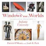 9780253054937-0253054931-Windows on Worlds: International Collections at Indiana University (Well House Books)