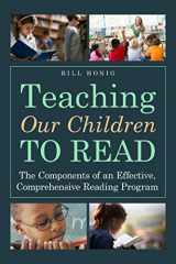 9781628736502-162873650X-Teaching Our Children to Read: The Components of an Effective, Comprehensive Reading Program