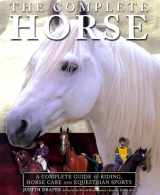 9781858686752-185868675X-Complete Horse: : Complete Guide Of Riding,Horse Care And...