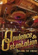 9781958604021-195860402X-Opulence and Ostentation: building the circus
