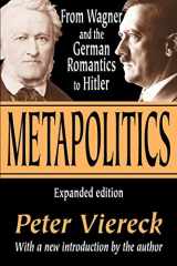 9780765805102-0765805103-Metapolitics: From Wagner and the German Romantics to Hitler