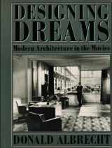 9780060961060-0060961066-Designing Dreams: Modern Architecture in the Movies