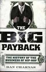9780451229298-0451229290-The Big Payback: The History of the Business of Hip-Hop
