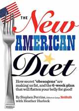 9781605294643-1605294640-The New American Diet: How secret obesogens are making us fat, and the 6-week plan that will flatten your belly for good!