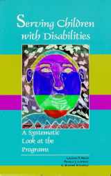 9780877666516-0877666512-Serving Children with Disabilities: A Systematic Look at the Programs