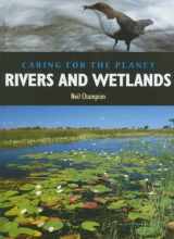 9781583405109-1583405100-Rivers And Wetlands (Caring for the Planet)