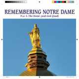 9780983358619-0983358613-Remembering Notre Dame: Part I: The Dome (and the God Quad)