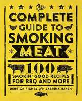 9781638071075-1638071071-The Complete Guide to Smoking Meat: 100 Smokin' Good Recipes for BBQ and More