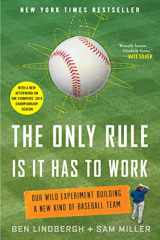 9781250130907-1250130905-The Only Rule Is It Has to Work: Our Wild Experiment Building a New Kind of Baseball Team [Includes a New Afterword]