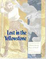 9780874804812-0874804817-Lost in the Yellowstone: Truman Everts's "Thirty-Seven Days of Peril"