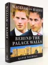 9781602861404-1602861404-William and Harry: Behind the Palace Walls