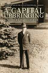 9780595332656-059533265X-A Capital Upbringing: Coming of Age in the 1930ýs in Montpelier, Vermont