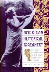 9780807842867-0807842869-American Historical Pageantry: The Uses of Tradition in the Early 20th Century