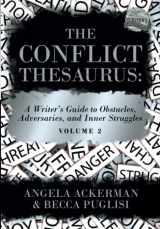 9781736152317-1736152319-The Conflict Thesaurus: A Writer's Guide to Obstacles, Adversaries, and Inner Struggles (Volume 2) (Writers Helping Writers Series)