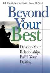 9780787967628-0787967629-Beyond Your Best: Develop Your Relationships, Fulfill Your Destiny