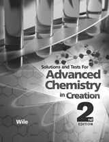 9781935495246-1935495240-Advanced Chemistry in Creation 2nd Edition, Solutions and Tests