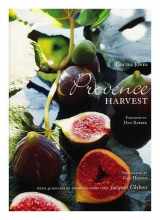 9781584794349-1584794348-Provence Harvest: With recipes by Jacques Chibois