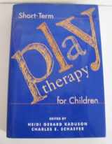 9781572305205-1572305207-Short-Term Play Therapy for Children
