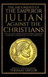 9781987447859-1987447859-The Arguments of the Emperor Julian Against the Christians
