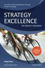 9780999110607-0999110608-Strategy Excellence for Product Managers: A Guide to Winning Markets through Product Strategy