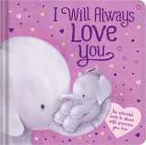 9781803683539-1803683538-I Will Always Love You: An Adorable Book to Share with Someone You Love: Padded Board Book
