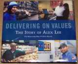 9780974951034-097495103X-Delivering on Values: The Story of Alex Lee