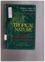 9780684179643-0684179644-Tropical Nature: Life and Death in the Rain Forests of Central and South America