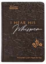 9781424558513-1424558514-I Hear His Whisper: Encounter God's Heart for You, 365 Daily Devotions (The Passion Translation) (Imitation Leather) – Daily Messages of God's Love, ... More. (The Passion Translation Devotionals)