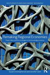 9780415551281-0415551285-Remaking Regional Economies: Power, Labor and Firm Strategies in the Knowledge Economy (Routledge Studies in Economic Geography)