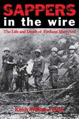 9781585446438-1585446432-Sappers in the Wire: The Life and Death of Firebase Mary Ann (Volume 45) (Williams-Ford Texas A&M University Military History Series)