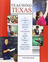 9781465282170-1465282173-Teaching Texas: A Complete and Practical Approach to Understanding and Applying the Pedagogy and Professional Responsibilities (PPR) TExES